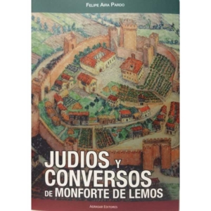 Judíos y conversos de Monforte de Lemos, de Felipe Aira Pardo | Lecturas recomendadas Día del Libro 2020 de la Red de Juderías de España