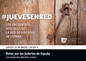 La segunda cita del ciclo #JuevesEnRed contará con la presencia de Alejandra Abulafia, que presentará las guías turísticas "Rutas por las Juderías de España"