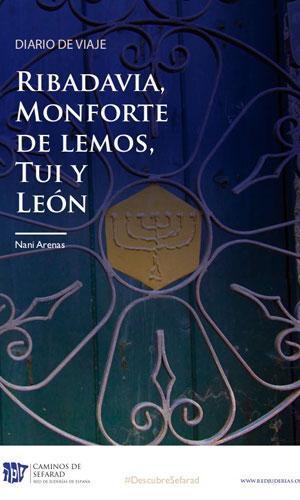 Ribadavia Monforte de Lemos Tui y Leon | Diario de Viaje Nani Arenas Red de Juderías de España