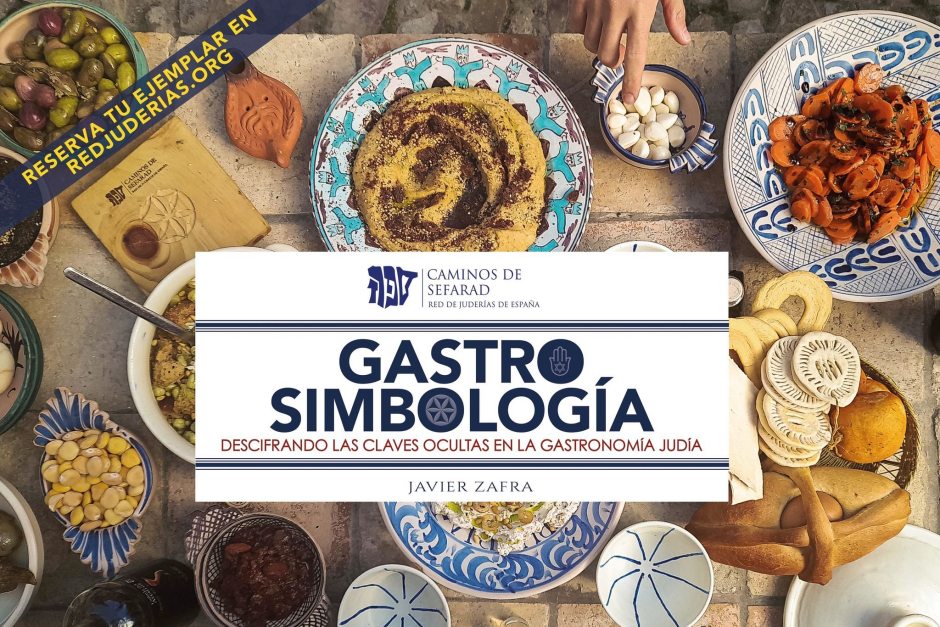 "Gastrosimbología: Descifrando las Claves Ocultas en la Gastronomía Judía”, nuevo libro de la Red de Juderías de España