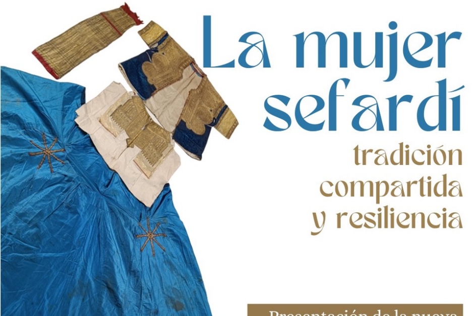 «La mujer sefardí. Tradición compartida y resiliencia» | Red de Juderías de España Caminos de Sefarad